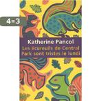 Ecureuils De Central Park Sont Tristes 9782253161950, Boeken, Verzenden, Gelezen, Kathérine Pancol