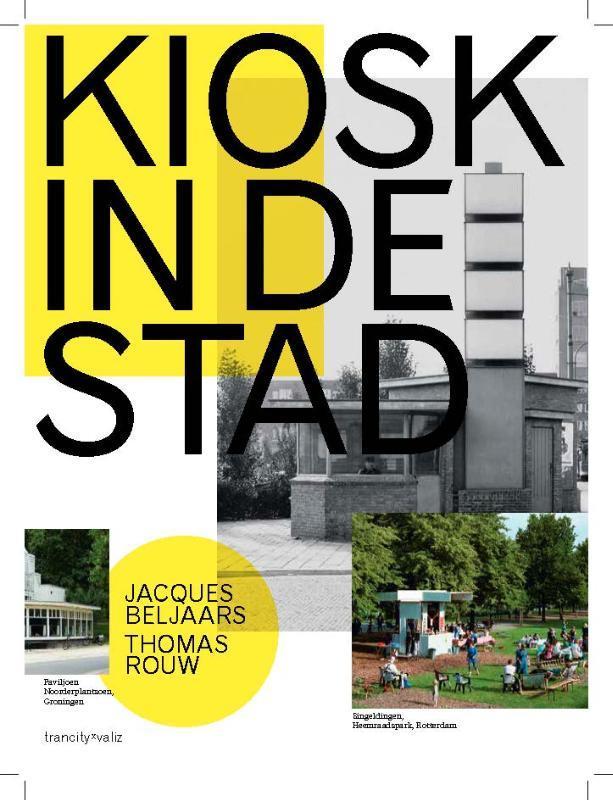 Kiosk in de stad 9789492095770 Thomas Rouw, Boeken, Kunst en Cultuur | Architectuur, Zo goed als nieuw, Verzenden