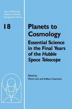Planets to Cosmology | 9780521847582 | MARIO (SPACE, Zo goed als nieuw, MARIO (SPACE TELESCOPE SCIENCE INSTITUTE,  Baltimore) Livio ; Stefano (Space Telescope Science Institute, Baltimore) Casertano
