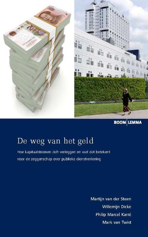 De weg van het geld 9789059316362 Philip Marcel Karre, Boeken, Economie, Management en Marketing, Zo goed als nieuw, Verzenden