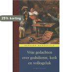 Verzameld werk 5 - Vrije gedachten over godsdienst kerk en, Boeken, Verzenden, Zo goed als nieuw, Bernard Mandeville