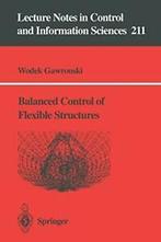 Balanced Control of Flexible Structures. Gawronski, Wodek, Wodek Gawronski, Zo goed als nieuw, Verzenden