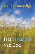 Het verlangen van God 9789029723312 Henk Binnendijk, Boeken, Verzenden, Zo goed als nieuw, Henk Binnendijk