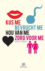Kus me bevrucht me hou van me zorg voor me 9789460210129, Boeken, Verzenden, Zo goed als nieuw, Pauline Derwort