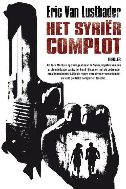 Het Syrier- complot 9789400500914 Eric Van Lustbader, Boeken, Thrillers, Zo goed als nieuw, Verzenden