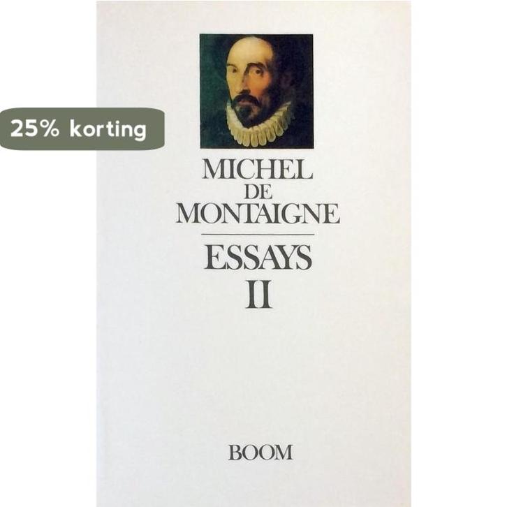 Essays II 9789053524688 M. de Montaigne, Boeken, Filosofie, Zo goed als nieuw, Verzenden