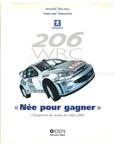 PEUGEOT 206 WRC, N�E POUR GAGNER, CHAMPIONNE DU MONDE DES