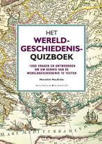 Het wereldgeschiedenis-quizboek 9789045218120, Boeken, Verzenden, Zo goed als nieuw, Meredith MacArdle