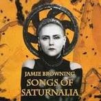 cd - Jamie Browning - Songs Of Saturnalia, Verzenden, Zo goed als nieuw