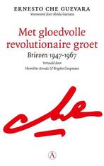 9789025314187 Met gloedvolle revolutionaire groet, Boeken, Verzenden, Zo goed als nieuw, Che Guevara