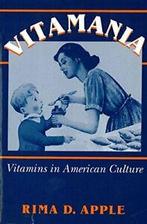 Vitamania: Vitamins in American Culture. Apple, Rima   New., Apple, Rima, Zo goed als nieuw, Verzenden