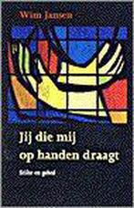 Jij die mij op handen draagt 9789043501804 Wim Jansen, Verzenden, Zo goed als nieuw, Wim Jansen