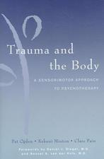 9780393704570 Trauma and the Body - A Sensorimotor Approa..., Zo goed als nieuw, Kekuni Minton, Verzenden