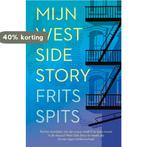 Mijn West Side Story 9789024593088 Frits Spits, Verzenden, Zo goed als nieuw, Frits Spits