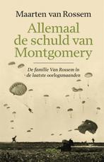 Allemaal de schuld van Montgomery 9789046827864, Boeken, Geschiedenis | Wereld, Verzenden, Zo goed als nieuw, Maarten van Rossem