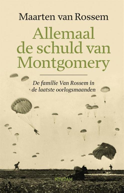 Allemaal de schuld van Montgomery 9789046827864, Boeken, Geschiedenis | Wereld, Zo goed als nieuw, Verzenden