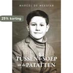 Tussen de soep en de patatten 9789493293083, Verzenden, Zo goed als nieuw, Marcel De Meester