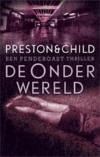 Pendergast thriller 2 - De onderwereld  -, Boeken, Thrillers, Gelezen, Preston & Child, Lincoln Child, Verzenden