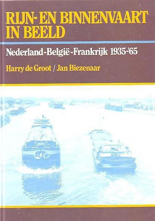 Rijn- en binnenvaart in beeld 9789060139547 Hans de Groot, Boeken, Hobby en Vrije tijd, Gelezen, Verzenden