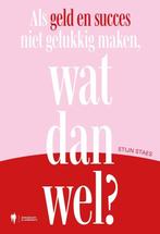 9789493409620 Als geld en succes niet gelukkig maken, wat..., Boeken, Verzenden, Nieuw, Stijn Staes