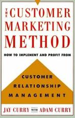 CUSTOMER MARKETING METHODE 9780684839431 J. CURRY, Boeken, Verzenden, Zo goed als nieuw, J. CURRY