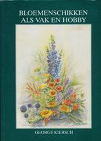 Bloemenschikken als vak en hobby 9789080060319 Kiersch, Verzenden, Gelezen, Kiersch