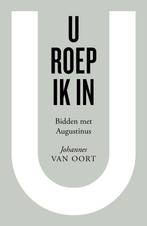 U roep ik in (9789043541107, Johannes van Oort), Verzenden, Nieuw