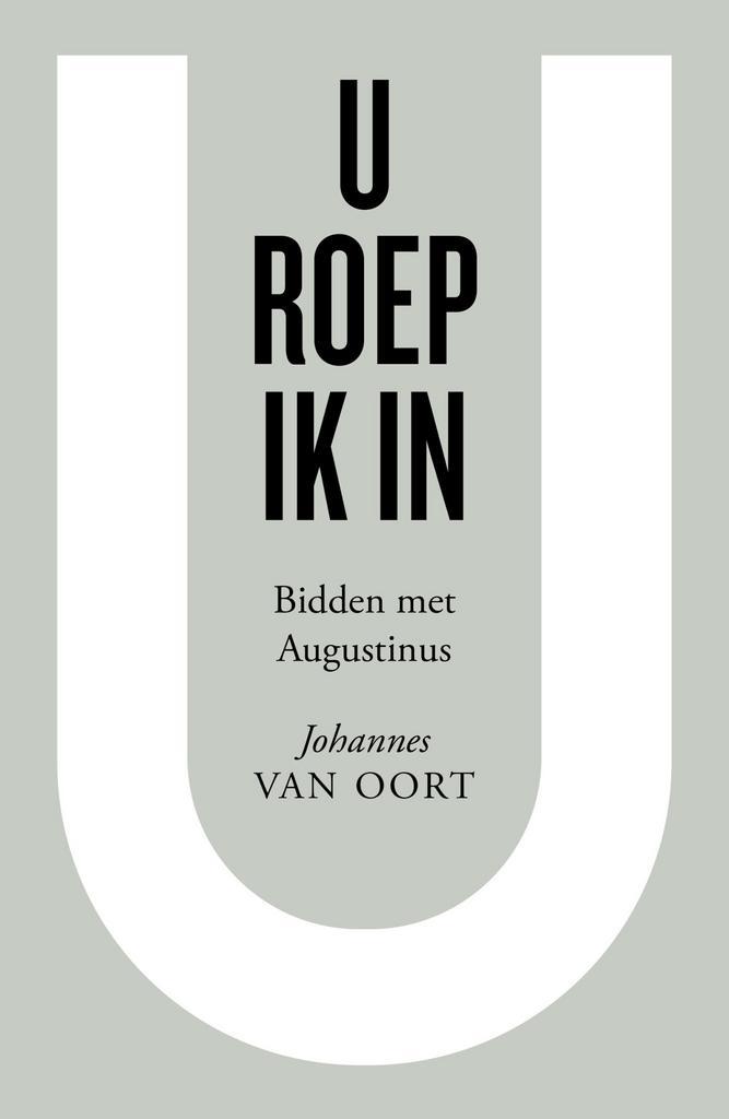 U roep ik in (9789043541107, Johannes van Oort), Boeken, Godsdienst en Theologie, Nieuw, Verzenden