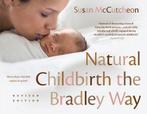 Natural Childbirth the Bradley Way 9780525537991, Verzenden, Gelezen, Susan Mccutcheon