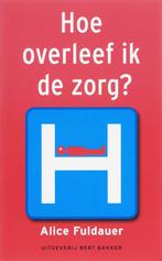 Hoe overleef ik de zorg? 9789035129764 A. Fuldauer, Verzenden, Gelezen, A. Fuldauer