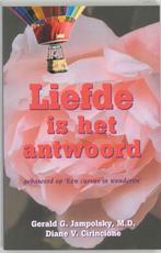 Liefde Is Het Antwoord 9789062718184 G.G. Jampolsky, Verzenden, Zo goed als nieuw, G.G. Jampolsky