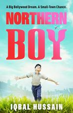 Northern Boy: A big Bollywood dream. A small-town chance., Boeken, Verzenden, Zo goed als nieuw, Iqbal Hussain