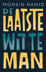 De laatste witte man 9789403182810 Mohsin Hamid, Verzenden, Zo goed als nieuw, Mohsin Hamid