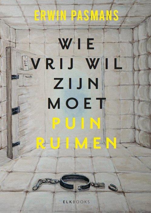 9789493255951 Wie vrij wil zijn moet puinruimen, Boeken, Schoolboeken, Zo goed als nieuw, Verzenden