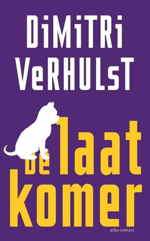De laatkomer (9789025445607, Dimitri Verhulst), Boeken, Romans, Nieuw, Verzenden