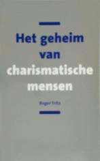 Het geheim van charismatische mensen 9789043507288, Boeken, Verzenden, Zo goed als nieuw, Roger Fritz