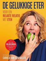 De gelukkige eter   Carola van Bemmelen  9789000359417, Boeken, Ophalen of Verzenden, Nieuw, Carola van Bemmelen