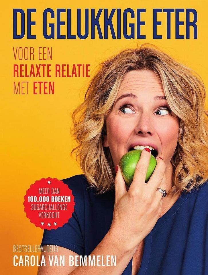 De gelukkige eter   Carola van Bemmelen  9789000359417, Boeken, Kookboeken, Nieuw, Ophalen of Verzenden