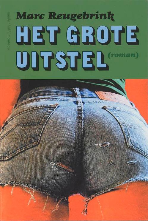 Het grote uitstel 9789085421559 Marc Reugebrink, Boeken, Romans, Gelezen, Verzenden