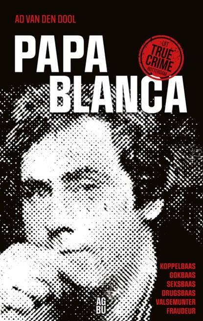 Papa Blanca | Ad Van den Dool | 9789090349909, Boeken, Thrillers, Zo goed als nieuw