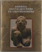 Amerika: Heuvelbouwers En Grotbewoners 9789053904510, Gelezen, Gestel Jan van (Jan J) Berg Heleen van den, Verzenden