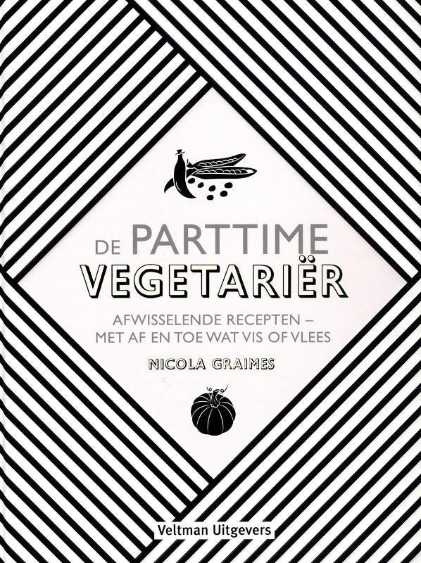De parttime vegetarier 9789048312689 Nicola Graimes, Boeken, Kookboeken, Zo goed als nieuw, Verzenden