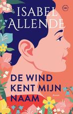 9789028453685 De wind kent mijn naam | Tweedehands, Boeken, Verzenden, Zo goed als nieuw, Isabel Allende