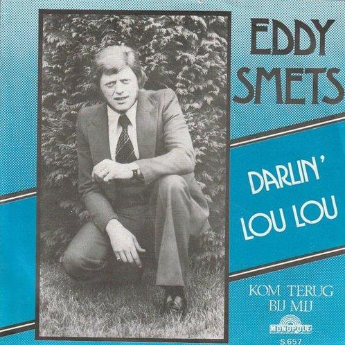 Eddy Smets - Darlin Lou Lou + Kom Terug Bij Mij (Vinylsi..., Cd's en Dvd's, Vinyl | Nederlandstalig, Verzenden