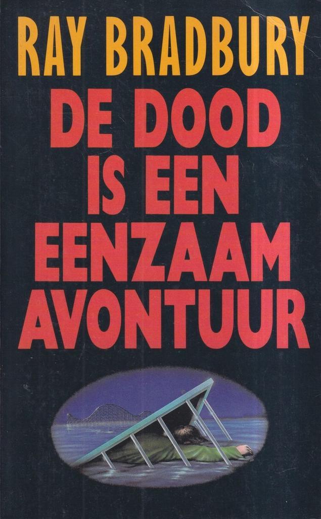 DOOD IS EEN EENZAAM AVONTUUR 9789024519316 Bradbury, Boeken, Thrillers, Gelezen, Verzenden