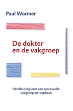 De dokter en de vakgroep 9789082752106 Paul Wormer, Boeken, Verzenden, Gelezen, Paul Wormer