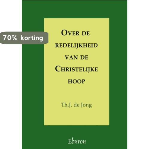 Over de redelijkheid van de Christelijke hoop 9789059723269, Boeken, Godsdienst en Theologie, Gelezen, Verzenden