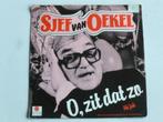 Sjef van Oekel - O, zit dat zo (Vinyl Single), Verzenden, Nieuw in verpakking