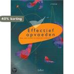EFFECTIEF OPVOEDEN 9789044110005 J.F.W. Kok, Boeken, Studieboeken en Cursussen, Verzenden, Gelezen, J.F.W. Kok