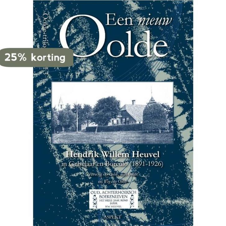 Een nieuw Oolde / Oolde 9789464628777 Hendrik Willem Heuvel, Boeken, Literatuur, Gelezen, Verzenden